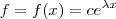 f=f(x)= ce^{\lambda x} f=f(x)= ce^{\lambda x}