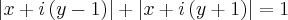 \left|x+i\left(y-1 \right) \right|+\left|x+i\left(y+1 \right) \right|=1