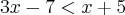 3x-7<x+5