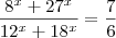 \frac{8^x+27^x}{12^x+18^x}=\frac{7}{6}