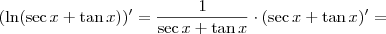 (\ln (\sec x + \tan x))' = \frac{1}{\sec x + \tan x} \cdot (\sec x + \tan x)' =