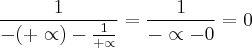 \frac{1}{-(+\propto)-\frac{1}{+\propto}}=\frac{1}{-\propto-0}=0