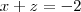 x + z = -2 x + z = -2