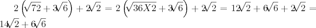2\left(\sqrt[]{72}+3\sqrt[]{6}\right)+ 2 \sqrt[]{2}= 2\left(\sqrt[]{36X2}+3\sqrt[]{6} \right)+2\sqrt[]{2}=12\sqrt[]{2}+6\sqrt[]{6}+2\sqrt[]{2}=14\sqrt[]{2}+6\sqrt[]{6}