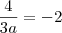 \dfrac{4}{3a}=-2