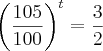 \left(\frac{105}{100} \right)^t = \frac{3}{2}