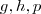 g,h,p