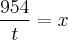 \frac{954}{t} = x \frac{954}{t} = x