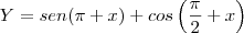 Y=sen(\pi + x) + cos \left( \frac{\pi}{2} + x \right) Y=sen(\pi + x) + cos \left( \frac{\pi}{2} + x \right)