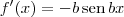 f^\prime(x) = -b \,\textrm{sen}\, bx