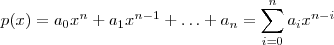 p(x) = a_0 x^n  +  a_1 x^{n-1}   + \hdots +  a_n =  \sum_{i=0}^n a_i x^{n-i}