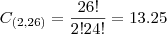 C_{(2,26)}=\frac{26!}{2!24!}=13.25 C_{(2,26)}=\frac{26!}{2!24!}=13.25
