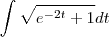 \int\sqrt{e^{-2t}+1}dt