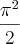 \frac{{\pi}^{2}}{2} \frac{{\pi}^{2}}{2}
