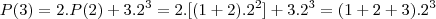 P(3) = 2.P(2) + 3.2^3 = 2 .[(1+2).2^2] + 3.2^3 = (1+2+3).2^3