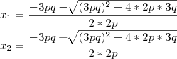 \\
x_1 = \frac{-3pq - \sqrt[]{(3pq)^2 - 4*2p*3q}}{2*2p} \\
x_2 = \frac{-3pq + \sqrt[]{(3pq)^2 - 4*2p*3q}}{2*2p}