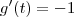 g'(t) = - 1 g'(t) = - 1
