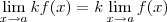 \lim_{x \to a} k f(x) = k \lim_{x \to a} f(x)