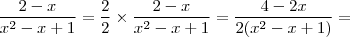 \frac{2 - x}{x^2 - x + 1} = \frac{2}{2} \times \frac{2 - x}{x^2 - x + 1} = \frac{4 - 2x}{2(x^2 - x + 1)} =