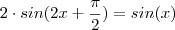 2 \cdot sin(2x+\frac{\pi}{2})=sin(x)