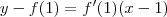 y- f(1) = f'(1)(x-1)