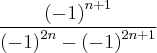 \frac{{(-1)}^{n+1}}{{(-1)}^{2n}-{(-1)}^{2n+1}}