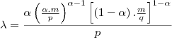 \lambda=\frac{\alpha\left(\frac{\alpha.m}{p} \right)^{\alpha-1}\left[\left(1-\alpha \right).\frac{m}{q} \right]^{1-\alpha}}{p}