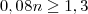 0,08n\geq 1,3