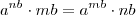a^{nb} \cdot mb = a^{mb} \cdot nb a^{nb} \cdot mb = a^{mb} \cdot nb
