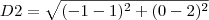 D2=\sqrt{(-1-1)^2+(0-2)^2}