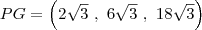 PG = \left(2\sqrt{3}~,~6\sqrt{3}~,~18\sqrt{3} \right)