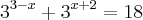 {3}^{3-x}+{3}^{x+2}=18