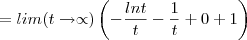 =lim(t\rightarrow\propto)\left(-\frac{lnt}{t}-\frac{1}{t}+0+1 \right) =lim(t\rightarrow\propto)\left(-\frac{lnt}{t}-\frac{1}{t}+0+1 \right)