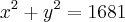 {x}^{2}+{y}^{2} = 1681 {x}^{2}+{y}^{2} = 1681