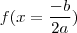 f(x= \frac{-b}{2a}) f(x= \frac{-b}{2a})