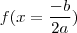 f(x= \frac{-b}{2a})