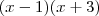 (x-1)(x+3) (x-1)(x+3)
