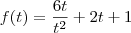 f(t)=\frac{6t}{t^2}+2t+1 f(t)=\frac{6t}{t^2}+2t+1