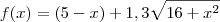 f(x) = (5-x) + 1,3\sqrt{16 + x^2}