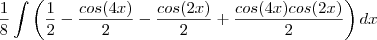 \frac{1}{8} \int \left(\frac{1}{2}-\frac{cos(4x)}{2} - \frac{cos(2x)}{2}+\frac{cos(4x)cos(2x)}{2} \right ) dx