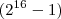({2}^{16}-1) ({2}^{16}-1)