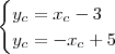 \begin{cases}
y_c = x_c - 3 \\
y_c = -x_c + 5
\end{cases}