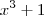 x^3 + 1 x^3 + 1