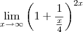 \lim_{x\rightarrow\infty}\left(1+\frac{1}{\frac{x}{4}}\right)^{2x}