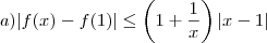 a) |f(x)-f(1)|\leq\left(1+\frac{1}{x}\right)|x-1| a) |f(x)-f(1)|\leq\left(1+\frac{1}{x}\right)|x-1|