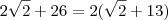 2\sqrt{2} + 26 = 2 (\sqrt{2}+13) 2\sqrt{2} + 26 = 2 (\sqrt{2}+13)