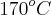 170^{o}{C}
