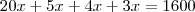 20x+5x+4x+3x=1600 20x+5x+4x+3x=1600