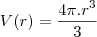 V(r)= \frac{4\pi.r^3}{3} V(r)= \frac{4\pi.r^3}{3}