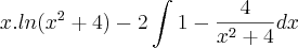 x.ln({x}^{2}+4)-2\int_{}^{}1-\frac{4}{{x}^{2}+4}dx